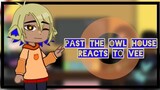 Past The Owl House reacts to the future || 13/16 || Gacha Club || The Owl House