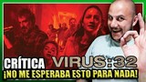 🤩¿DE QUÉ VA La película VIRUS 32? | Crítica lo último de GUSTAVO HERNÁNDEZ | #Virus32
