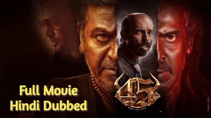 45 South Indian Movie Hindi Dubbed | Dr.Shivarajkumar | Upendra | Raj B Shetty | Arjun Janya | Suraj