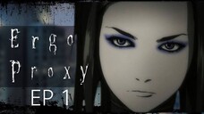 Ergo Proxy |Ep 1