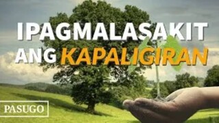 Ipagmalasakit Ang Kapaligiran |  PASUGO