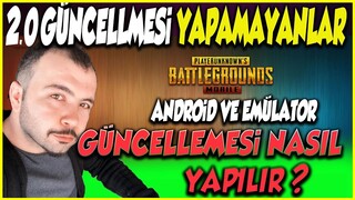 GÜNCELLEME GELMEDİMİ ? | PUBG MOBİLE 2.0  EMÜLATÖR GÜNCELLEMESİ NASIL YAPILIR ( + ANDROİD )