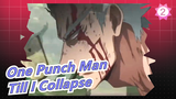 [One Punch Man/AMV]Till I Collapse_2