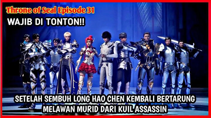 PREDIKSI!!! THRONE OF SEAL EPISODE 31 ATAU BOCORAN LONG HAO CHEN KEMBALI TURUN UNTUK BERTARUNG