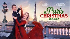 Paris Christmas Waltz (2023) New RomCom Full Movie