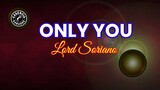 Only You (Karaoke) - Lord Soriano