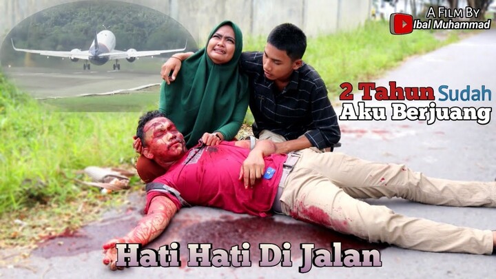 PEJUANG HALAL - Hati Hati di Jalan / Film Pendek Sedih|Short Movie Baper|Kisah Cinta Sedih