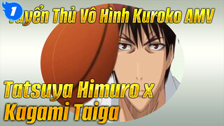 Tuyển Thủ Vô Hình Kuroko AMV
Tatsuya Himuro x 
Kagami Taiga_1