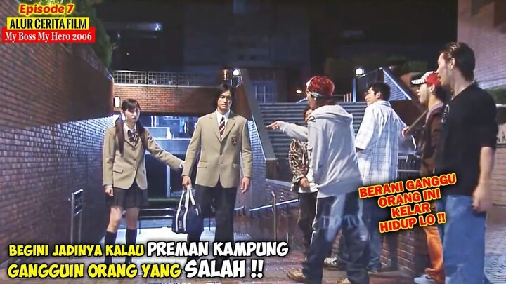 KETIKA KETUA GENGSTER YG MENYAMAR DIGANGGUIN PARA BERANDALAN - Alur Film My Boss My Hero Ep 7