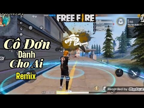 [Free Fire] Cô Đơn Dành Cho Ai Remix - | LEE KEN  x NAL | Hay Nhất | Shin Nè Gaming