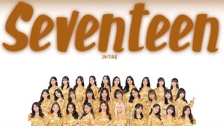 JKT48 - Seventeen | No Official Lyrics Video