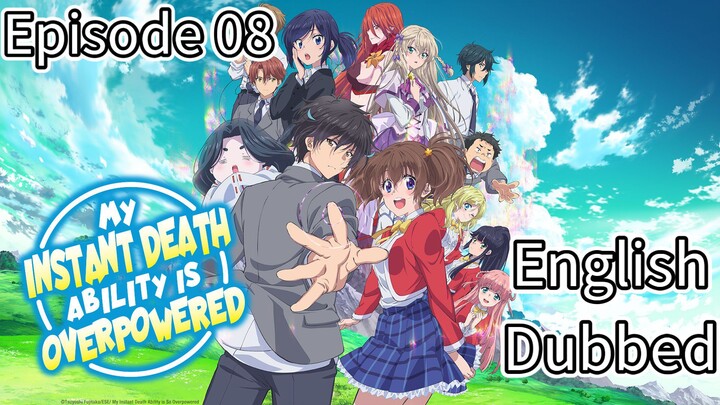 My Instant Death Ability Is So Overpowered Episode 08