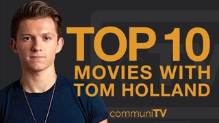 Top 10 Tom Holland Movies