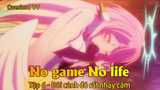 No game No life Tập 6 - Đôi cánh đó rất nhạy cảm