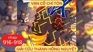 Vạn Cổ Chí Tôn Chap 916 - 917 - 918 | Giải Cứu Thành Hồng Nguyệt