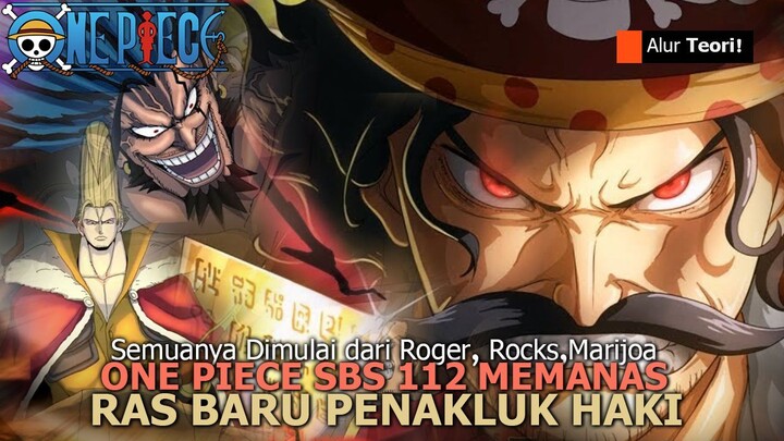 ONE PIECE TERBARU ! TERNYATA INILAH AWAL MULA ROGER, ROCK, FIGARLAND, DAN HAKI RAJA DI SBS 112 OP