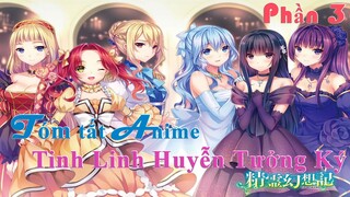 Tóm tắt Anime: " Tinh Linh Huyễn Tưởng Ký " | Phần 3 | Review Anime