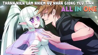 Tóm Tắt Anime: Thanh Niên Số Hưởng Làm Nhiệm Vụ Nhân Giống Yêu Tinh | ALL IN ONE | Mọt Anime