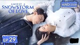 amidst a snowstorm of love ep 29 in hindi