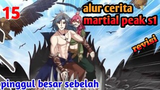 Alur Cerita Martial Peak S1 Part 15 : Pinggul Besar Sebelah