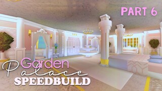 Bloxburg: Garden Palace Speedbuild Part 6