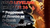 Ang Pagpasok ni Jinwoo sa S-Rank na Dungeon - Solo Leveling Full Chapter 26 Tagalog Recap