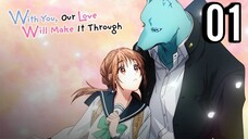 With You, Our Love Will Make It Through Episode 1