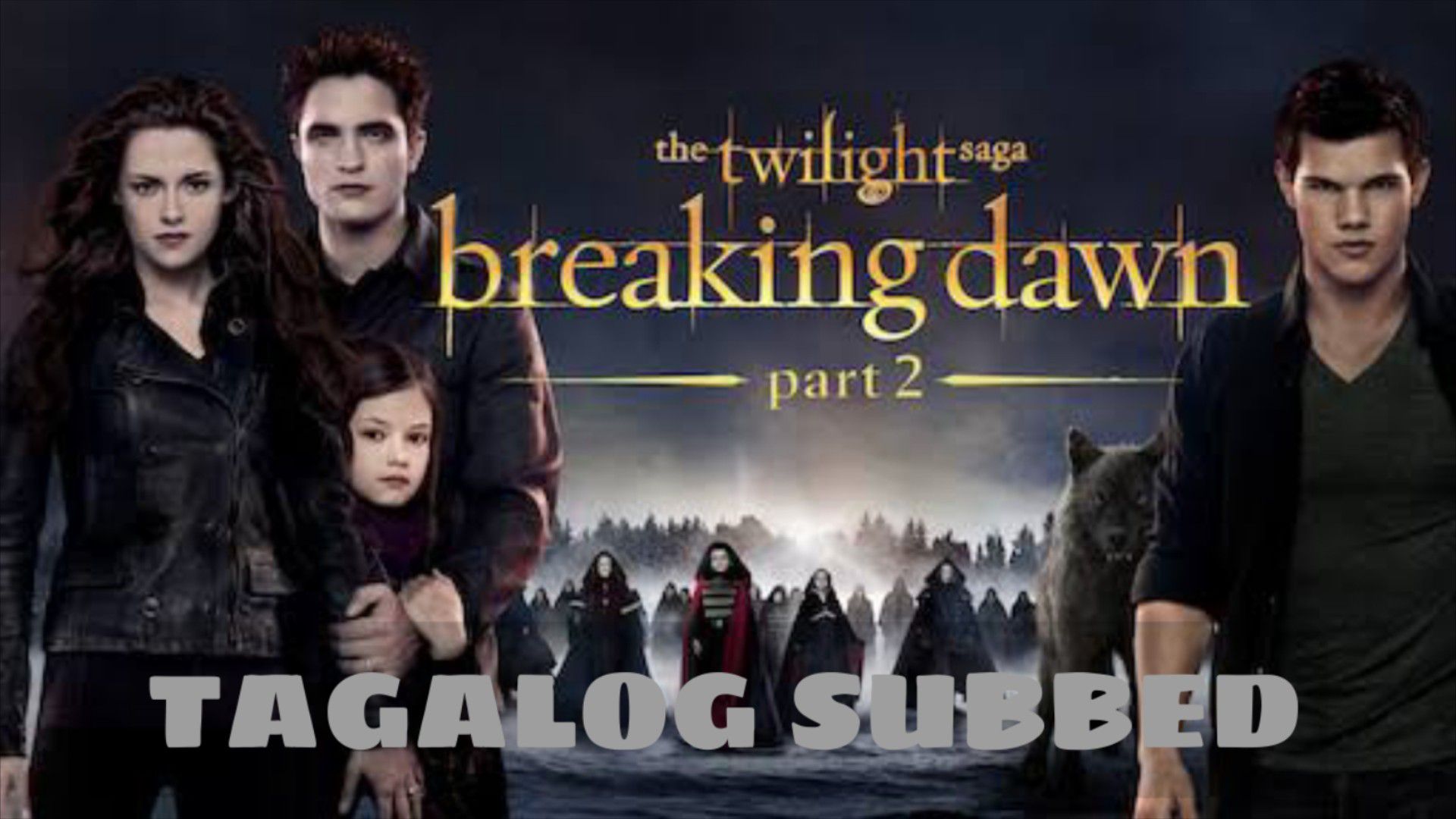 The Twilight Saga : Breaking Dawn - Part 2 [2012] | Tagalog Subbed -  Bilibili