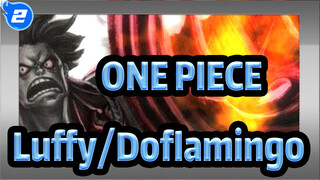 [ONE PIECE] [Luffy VS Doflamingo] Dazzling, The Excellent Power, This Is Luffy's Era!_2