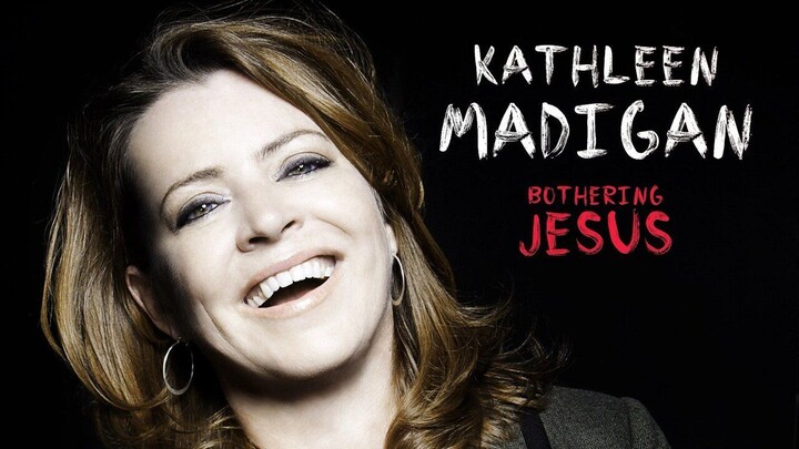 Kathleen Madigan: Bothering Jesus 2016 SUB INDO