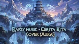 Cerita Kita (Aura Band) Cover By RAFZY MUSIC