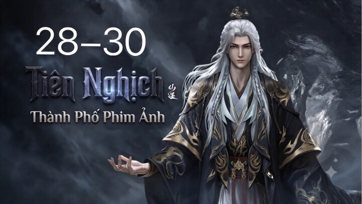Tiên Nghịch (Renegade Immortal) Full HD - Tập 28-30 (Thuyết Minh)