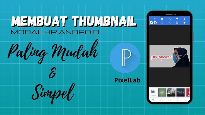 Cara membuat THUMBNAIL untuk YOUTUBER pemula menggunakan android / PixelLab