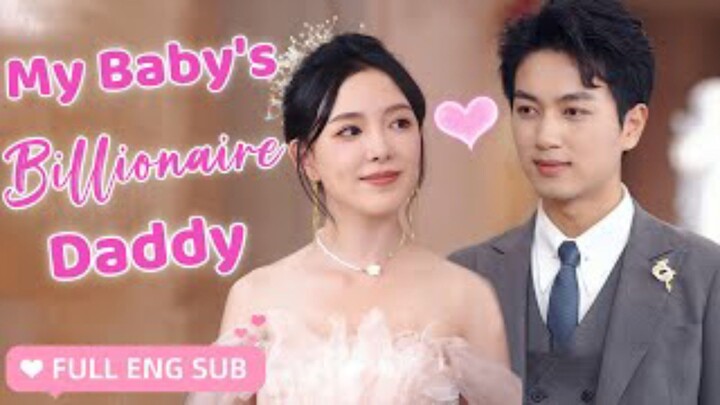 My Baby's Billionaire Daddy : English Dubbed