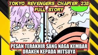 TOKYO REVENGERS CHAPTER 238 FULL STORY - PESAN TERKAHIR NAGA KEMBAR TOMAN DRAKEN KEPADA MITSUYA !!