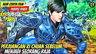 PERJUANGAN ZI CHUAN SEBELUM MENJADI SEORANG RAJA - Alur Cerita Animasi Purple River