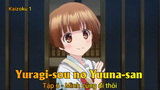 Yuragi-sou no Yuuna-san Tập 6 - Mình cũng đi thôi