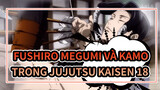 Fushiro Megumi và Kamo: Hai bé gái | Jujutsu Kaisen 18