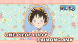 Luffy Ingin Jadi Lebih Imut | One Piece Painting AMV