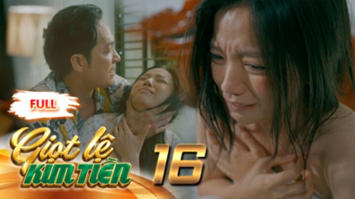 GIỌT LỆ KIM TIỀN Tập 16 | Phim Xưa Việt Nam Mới Hay Nhất 2026 | Phim Truyện Việt Nam | PHIM