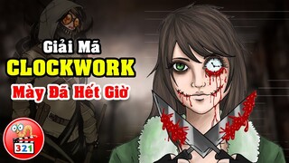 Giải Mã ClockWork: Nữ Sát Nhân Mắt Đồng Hồ | Thời Gian Của Mày Đã Hết...