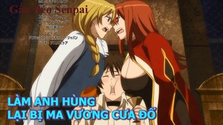 Làm Anh Hùng Nhưng Gặp Ma Vương Xinh Đẹp " Chịu Không Nổi " | Tóm Tắt Anime | Gấu béo senpai