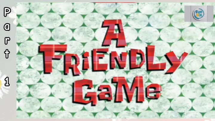 A Friendly Game | Spongebob Bahasa indo (part 1)