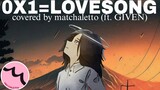0X1=LOVESONG (TXT ft. Ikuta Lilas) - Covered by matchaletto (ft. GIVEN)