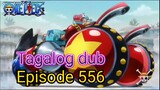 Tagalog dub @ Episode 556 ( One piece  )