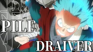 【MAD】僕のヒーローアカデミア　PILE DRIVER