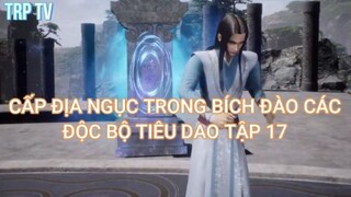 Độc Bộ Tiêu Dao Tập 17 - Cấp địa ngục trong Bích Đào Các