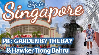 Quay lại GARDEN BY THE BAY và khám phá khu ẩm thực HAWKER TIONG BAHRU siêu ngon || SẬP CHANNEL