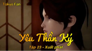 Yêu Thần Ký Tập 23 - Xuất phát