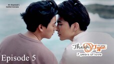 TharnType The Series: 7 Years Of Love | Episode 5 - Subtitel Indonesia (UHD)
